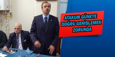 ATAKUM GÜNEYE DOĞRU GENİŞLEMEK ZORUNDA