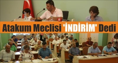 Atakum Meclisi 'İNDİRİM' Dedi