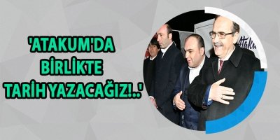 'ATAKUM'DA BİRLİKTE TARİH YAZACAĞIZ!..'