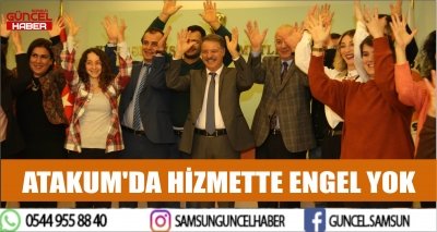 ATAKUM'DA HİZMETTE ENGEL YOK