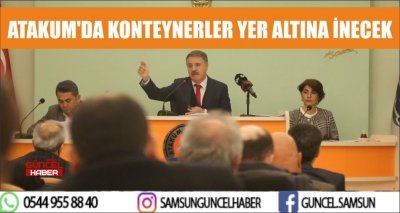 ATAKUM'DA KONTEYNERLER YER ALTINA İNECEK