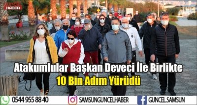 Atakumlular Başkan Deveci İle Birlikte 10 Bin Adım Yürüdü