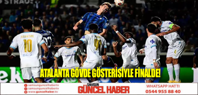 Atalanta gövde gösterisiyle finalde!