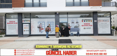 ATAMARKET'TE DAYANIŞMA HIZ KESMEDİ