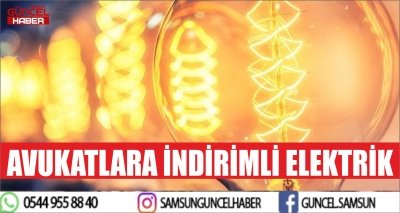 AVUKATLARA İNDİRİMLİ ELEKTRİK