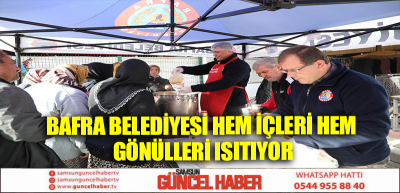 BAFRA BELEDİYESİ HEM İÇLERİ HEM GÖNÜLLERİ ISITIYOR