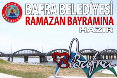 BAFRA BELEDİYESİ RAMAZAN BAYRAMINA HAZIR