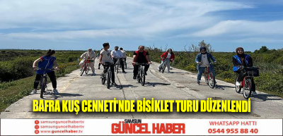 Bafra Kuş Cenneti'nde bisiklet turu düzenlendi