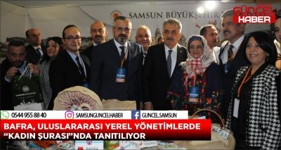 BAFRA, ULUSLARARASI YEREL YÖNETİMLERDE “KADIN ŞURASI”NDA TANITILIYOR