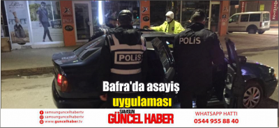 Bafra'da asayiş uygulaması