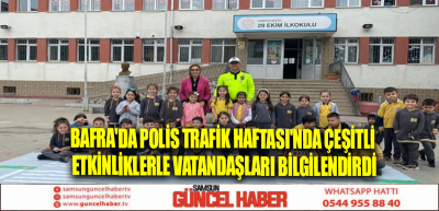 Bafra'da polis Trafik Haftası'nda çeşitli etkinliklerle vatandaşları bilgilendirdi