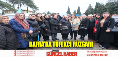 BAFRA’DA TÜFEKCİ RÜZGARI