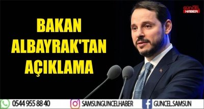 BAKAN ALBAYRAK'TAN AÇIKLAMA