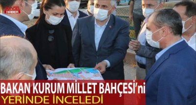 BAKAN KURUM, MİLLET BAHÇESİ PROJESİNİ YERİNDE İNCELEDİ