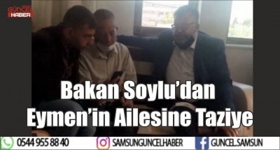 Bakan Soylu’dan Eymen’in Ailesine Taziye 