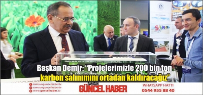 Başkan Demir: “Projelerimizle 200 bin ton karbon salınımını ortadan kaldıracağız”