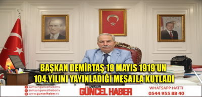 BAŞKAN DEMİRTAŞ 19 MAYIS 1919'UN 104.YILINI YAYINLADIĞI MESAJLA KUTLADI