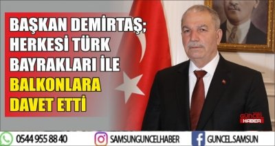 BAŞKAN DEMİRTAŞ; HERKESİ TÜRK BAYRAKLARI İLE BALKONLARA DAVET ETTİ