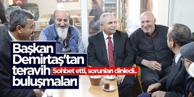 Başkan Demirtaş'tan teravih buluşmaları