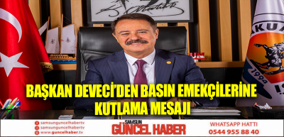 Başkan Deveci’den basın emekçilerine kutlama mesajı