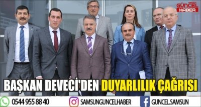 BAŞKAN DEVECİ'DEN DUYARLILIK ÇAĞRISI