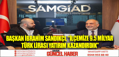 Başkan İbrahim Sandıkçı, “İlçemize 9.5 milyar Türk Lirası yatırım kazandırdık”