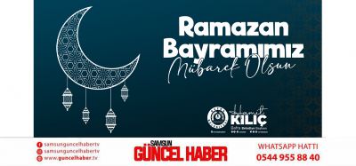 BAŞKAN KILIÇ’IN RAMAZAN BAYRAMI MESAJI