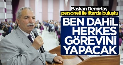  Başkan Necattin Demirtaş personeli ile iftarda buluştu