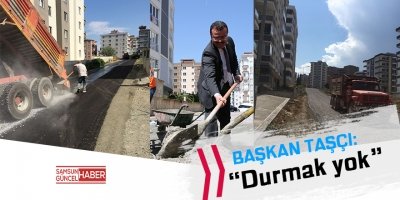 Başkan Taşçı, “Durmak yok”   