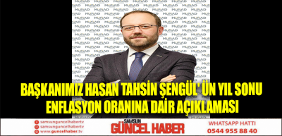 Başkanımız Hasan Tahsin Şengül' ün yıl sonu enflasyon oranına dair açıklaması