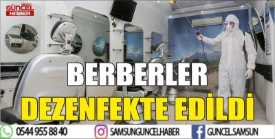 BERBERLER DEZENFEKTE EDİLDİ