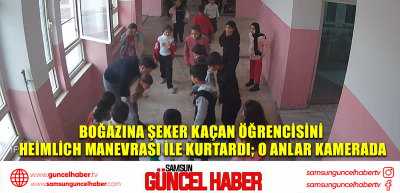 Boğazına şeker kaçan öğrencisini Heimlich manevrası ile kurtardı; o anlar kamerada