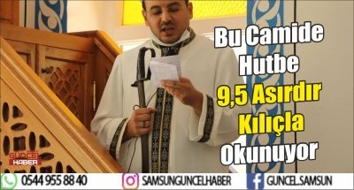 Bu Camide Hutbe 9,5 Asırdır Kılıçla Okunuyor  