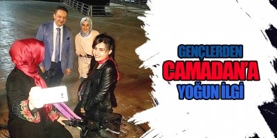 CAMADAN’A GENÇLERDEN YAKIN İLGİ