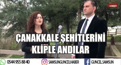 ÇANAKKALE ŞEHİTLERİNİ KLİPLE ANDILAR