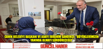 Canik Belediye Başkanı ve adayı İbrahim Sandıkçı: 