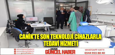 Canik’te Son Teknoloji Cihazlarla Tedavi Hizmeti