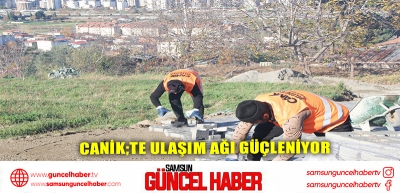 Canik;te Ulaşım Ağı Güçleniyor