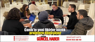 Canik’te yeni fikirler büyük projelere dönüşüyor