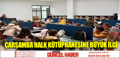 ÇARŞAMBA HALK KÜTÜPHANESİNE BÜYÜK İLGİ