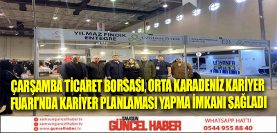 Çarşamba Ticaret Borsası, Orta Karadeniz Kariyer Fuarı'nda kariyer planlaması yapma imkanı sağladı