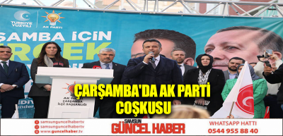 ÇARŞAMBA'DA AK PARTİ COŞKUSU