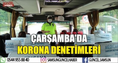 ÇARŞAMBA'DA KORONA DENETİMLERİ