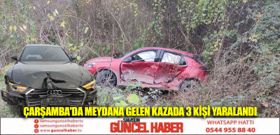 Çarşamba'da meydana gelen kazada 3 kişi yaralandı