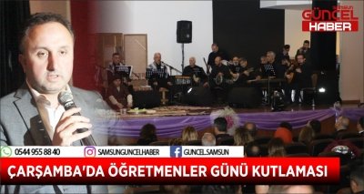 ÇARŞAMBA'DA ÖĞRETMENLER GÜNÜ KUTLAMASI