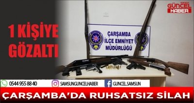 ÇARŞAMBA'DA RUHSATSIZ SİLAH