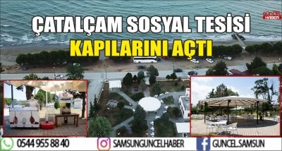 ÇATALÇAM SOSYAL TESİSİ KAPILARINI AÇTI