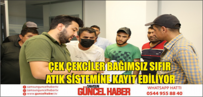 ÇEK ÇEKCİLER BAĞIMSIZ SIFIR ATIK SİSTEMİNE KAYIT EDİLİYOR