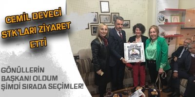 CEMİL DEVECİ STK'LARI ZİYARET ETTİ!