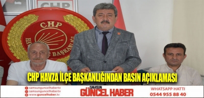 CHP Havza İlçe Başkanlığından basın açıklaması